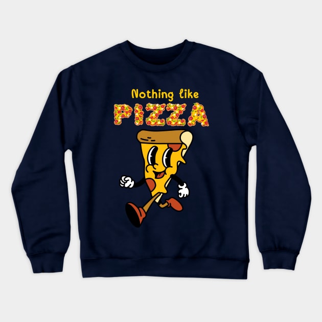 Nothing like pizza Crewneck Sweatshirt by Z And Z